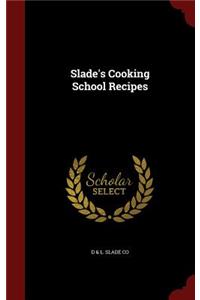Slade's Cooking School Recipes