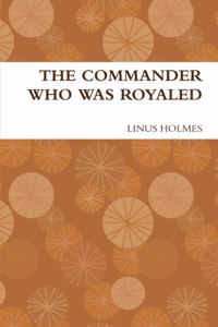 THE Commander Who Was Royaled