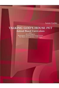 Talking God's House Pet