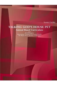 Talking God's House Pet