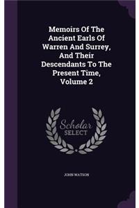 Memoirs Of The Ancient Earls Of Warren And Surrey, And Their Descendants To The Present Time, Volume 2