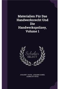 Materialien Fur Das Handwerksrecht Und Die Handwerkspolizey, Volume 1