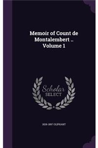 Memoir of Count de Montalembert .. Volume 1