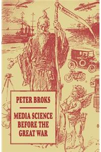 Media Science Before the Great War