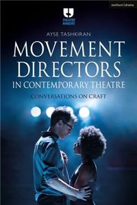 Movement Directors in Contemporary Theatre