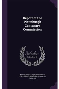 Report of the Plattsburgh Centenary Commission
