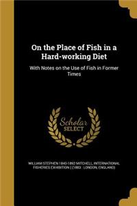 On the Place of Fish in a Hard-working Diet