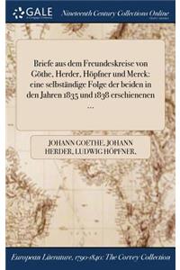 Briefe Aus Dem Freundeskreise Von Gothe, Herder, Hopfner Und Merck