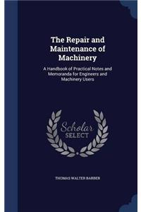 THE REPAIR AND MAINTENANCE OF MACHINERY: