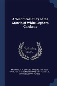 A Technical Study of the Growth of White Leghorn Chickens