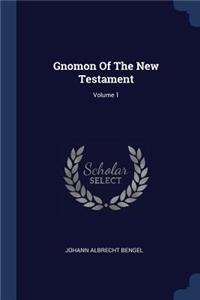 Gnomon Of The New Testament; Volume 1