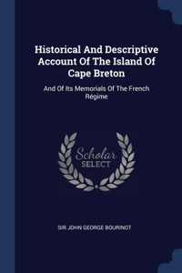 Historical And Descriptive Account Of The Island Of Cape Breton