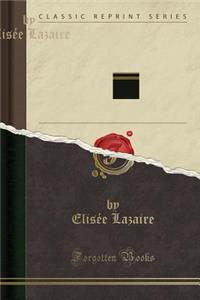 Étude Sur Les Vestales D`après Les Classiques Et Découvertes Du Forum (Classic Reprint)