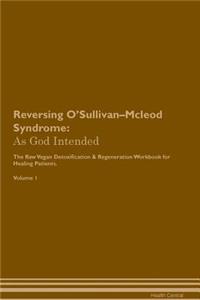 Reversing O'Sullivan-Mcleod Syndrome