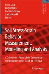 Soil Stress-Strain Behavior: Measurement, Modeling and Analysis
