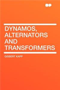 Dynamos, Alternators and Transformers