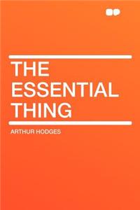 The Essential Thing