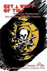 Get A Whiff of This: Perfumes (Fragrances) - the Invisible Chemical Poisons