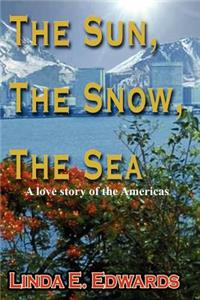 Sun, The Snow, The Sea