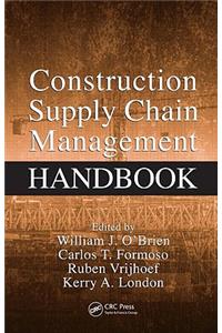 Construction Supply Chain Management Handbook