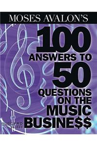 Moses Avalon's 100 Answers to 50 Questions on the Music Business