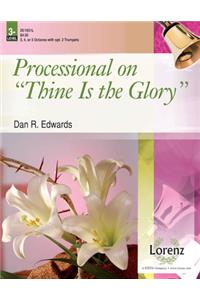 Processional on Thine Is the Glory