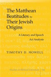 Matthean Beatitudes in Their Jewish Origins