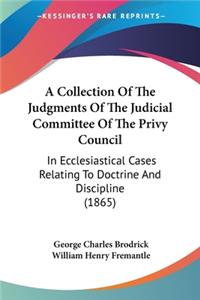 Collection Of The Judgments Of The Judicial Committee Of The Privy Council