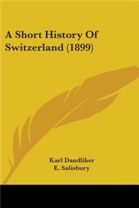 Short History Of Switzerland (1899)