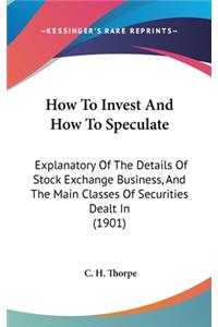 How To Invest And How To Speculate