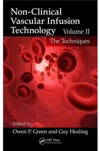 Non-Clinical Vascular Infusion Technology, Volume II