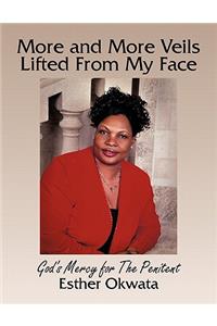 More and More Veils Lifted From My Face