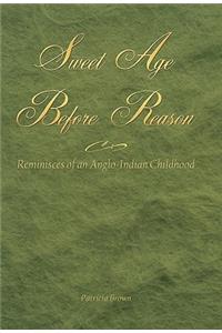 Sweet Age Before Reason
