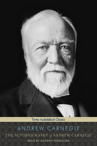 The Autobiography of Andrew Carnegie