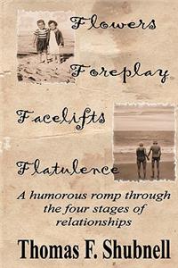 Flowers Foreplay Facelifts Flatulence