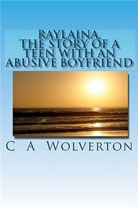 Raylaina: the story of a teen with an abusive boyfriend