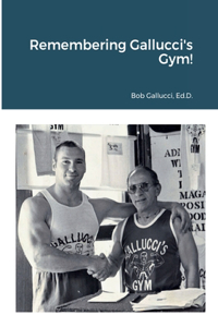 Remembering Gallucci's Gym!