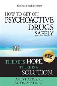How to Get Off Psychoactive Drugs Safely