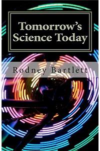 Tomorrow's Science Today