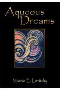 Aqueous Dreams