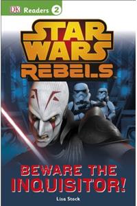 DK Readers L2: Star Wars Rebels: Beware the Inquisitor