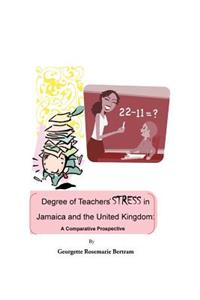 Degree of Teachers' Stress in Jamaica and the United Kingdom