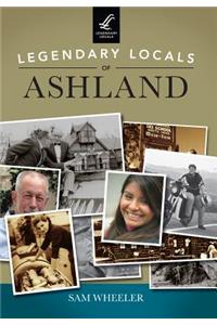 Legendary Locals of Ashland