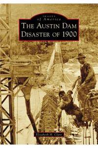 The Austin Dam Disaster of 1900