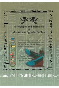 Hieroglyphs and Arithmetic of the Ancient Egyptian Scribes