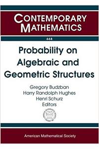 Probability on Algebraic and Geometric Structures