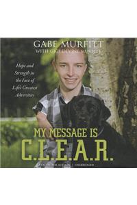 My Message Is C.L.E.A.R.
