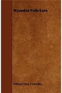 Wyandot Folk-Lore