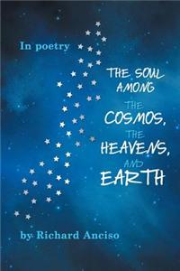Soul Among the Cosmos, the Heavens, and Earth