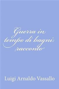 Guerra in tempo di bagni